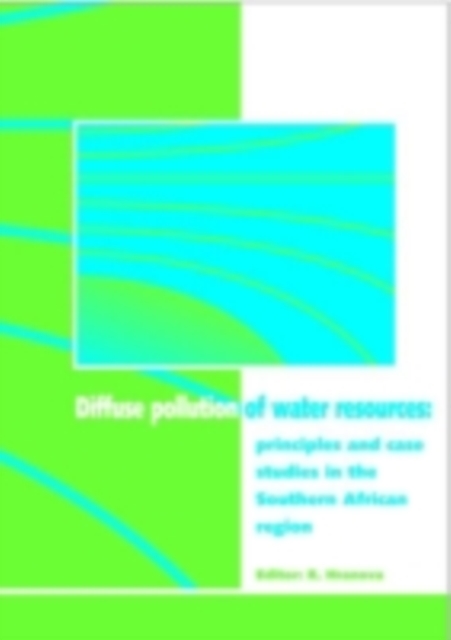 Diffuse Pollution of Water Resources - Principles and Case Studies in the Southern African Region, PDF eBook