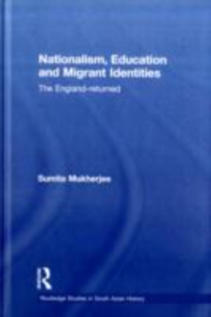 Nationalism, Education and Migrant Identities : The England-returned, EPUB eBook