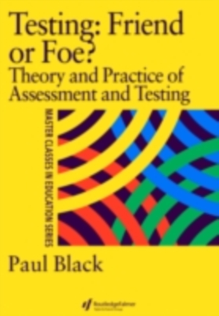 Testing: Friend or Foe? : Theory and Practice of Assessment and Testing, PDF eBook