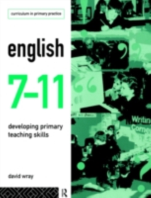 English 7-11 : Developing Primary Teaching Skills, PDF eBook
