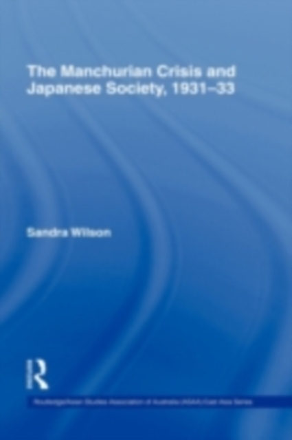 The Manchurian Crisis and Japanese Society, 1931-33, PDF eBook