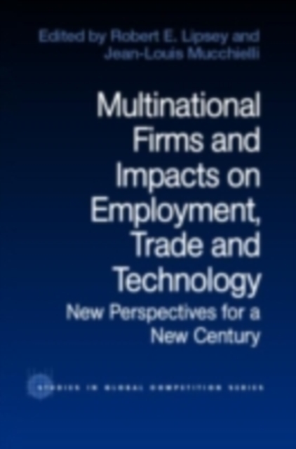 Multinational Firms and Impacts on Employment, Trade and Technology : New Perspectives for a New Century, PDF eBook