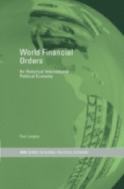 World Financial Orders : An Historical International Political Economy, PDF eBook