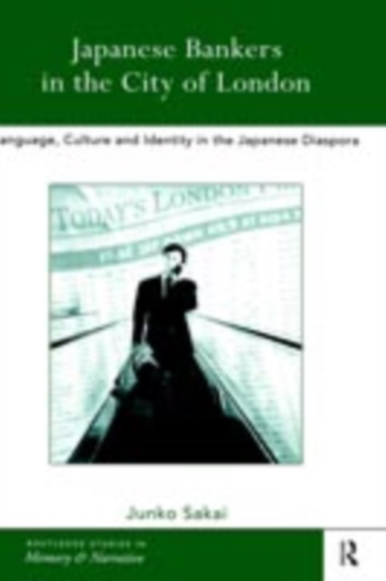 Japanese Bankers in the City of London : Language, Culture and Identity in the Japanese Diaspora, PDF eBook