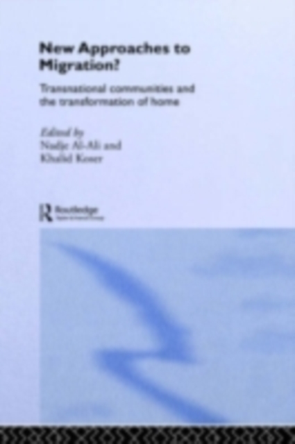 New Approaches to Migration? : Transnational Communities and the Transformation of Home, PDF eBook