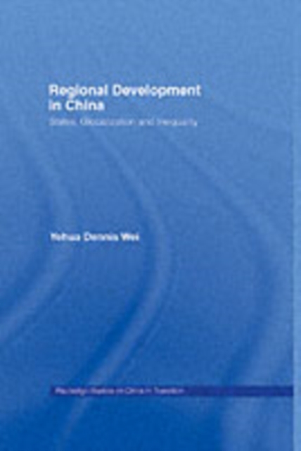 Regional Development in China : States, Globalization and Inequality, PDF eBook