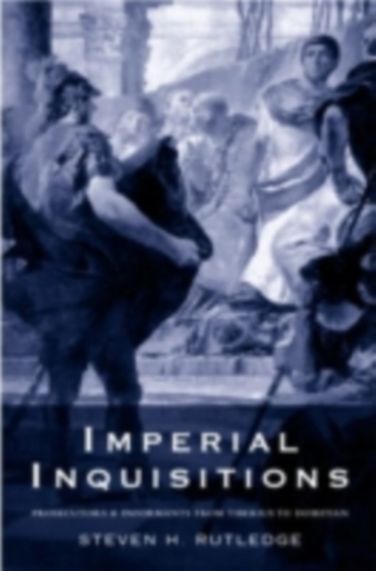 Imperial Inquisitions : Prosecutors and Informants from Tiberius to Domitian, PDF eBook