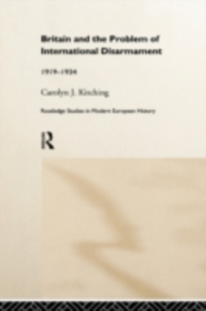 Britain and the Problem of International Disarmament : 1919-1934, PDF eBook