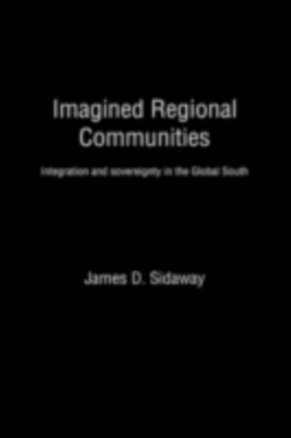 Imagined Regional Communities : Integration and Sovereignty in the Global South, PDF eBook