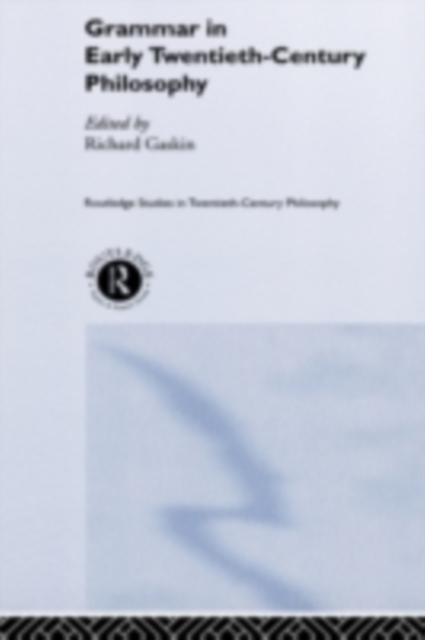 Grammar in Early Twentieth-Century Philosophy, PDF eBook