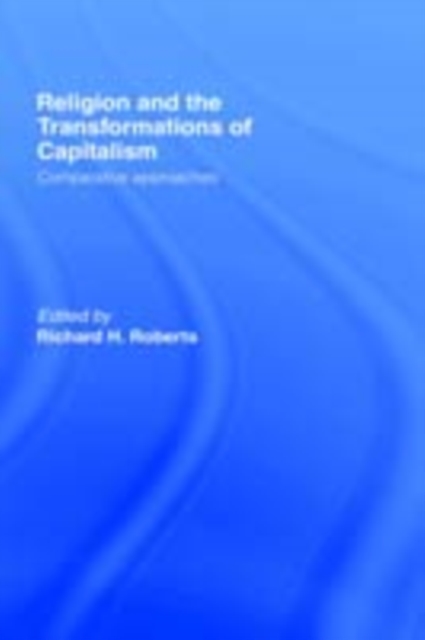 Religion and The Transformation of Capitalism : Comparative Approaches, PDF eBook