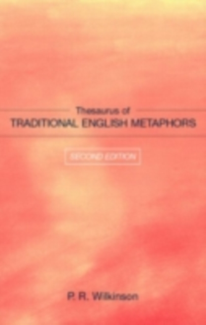 Thesaurus of Traditional English Metaphors, PDF eBook