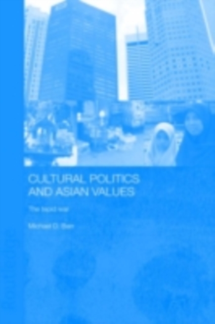 Cultural Politics and Asian Values : The Tepid War, PDF eBook
