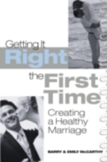 Getting It Right the First Time : Creating a Healthy Marriage, PDF eBook