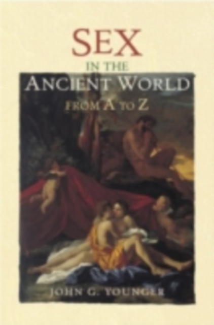 Sex in the Ancient World from A to Z, PDF eBook