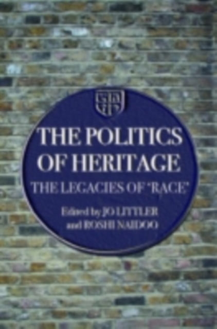 The Politics of Heritage : The Legacies of Race, PDF eBook