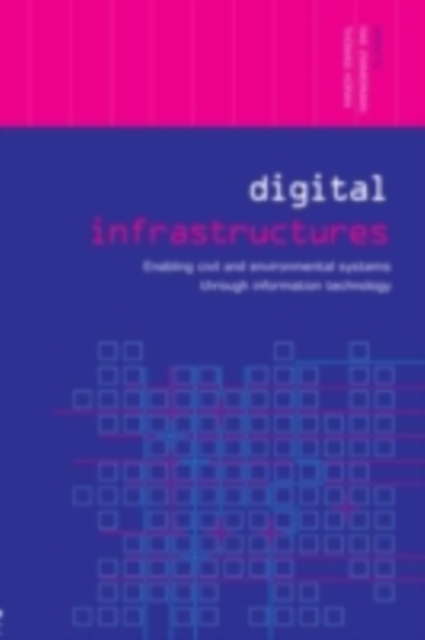 Digital Infrastructures : Enabling Civil and Environmental Systems through Information Technology, PDF eBook