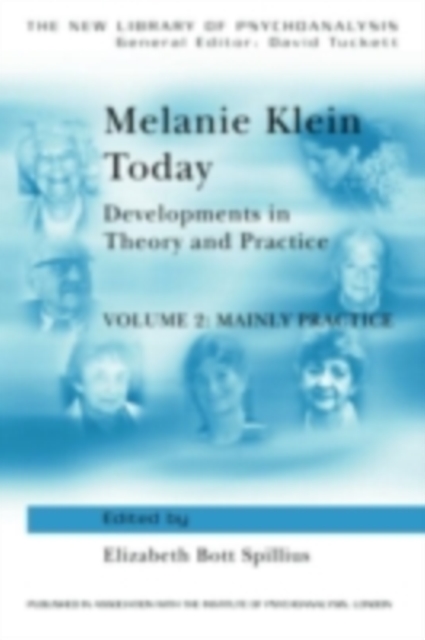 Melanie Klein Today, Volume 2: Mainly Practice : Developments in Theory and Practice, PDF eBook