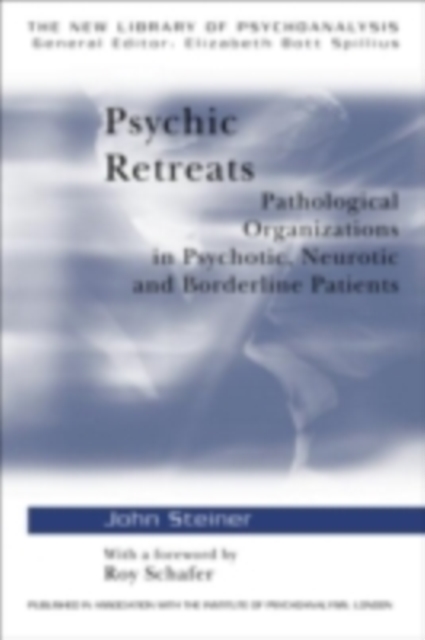 Psychic Retreats : Pathological Organizations in Psychotic, Neurotic and Borderline Patients, PDF eBook