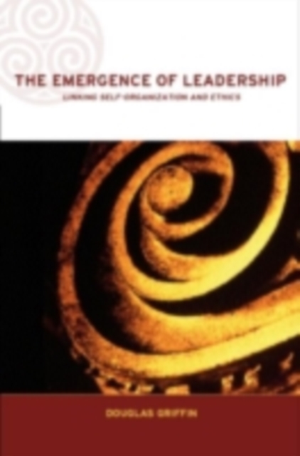 The Emergence of Leadership : Linking Self-Organization and Ethics, PDF eBook