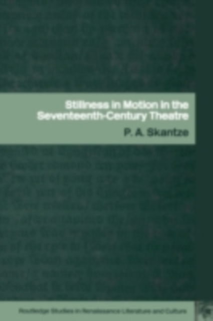 Stillness in Motion in the Seventeenth Century Theatre, PDF eBook