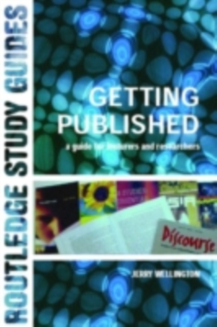 Getting Published : A Guide for Lecturers and Researchers, PDF eBook