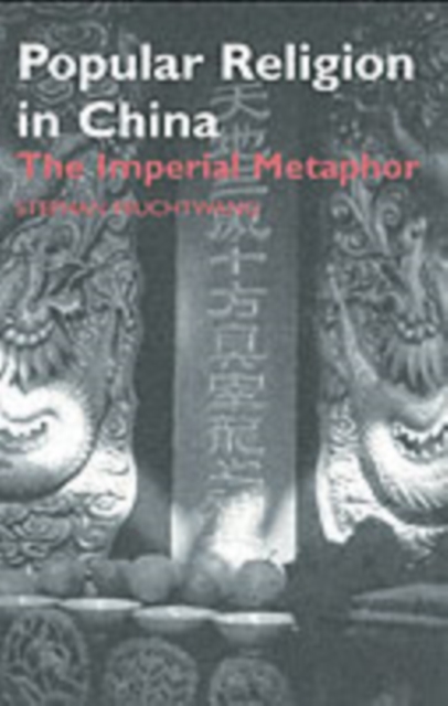 Popular Religion in China : The Imperial Metaphor, PDF eBook