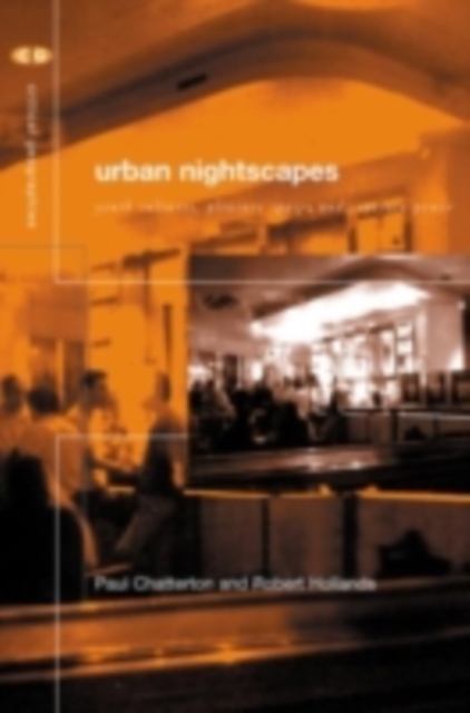 Urban Nightscapes : Youth Cultures, Pleasure Spaces and Corporate Power, PDF eBook