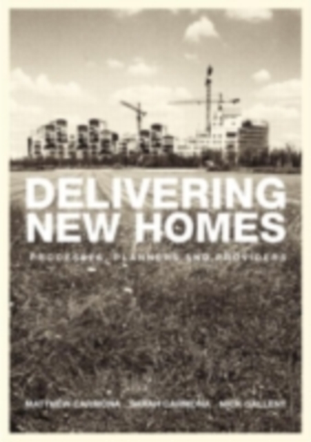 Delivering New Homes : Planning, Processes and Providers, PDF eBook