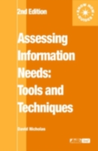 Assessing Information Needs : Tools, Techniques and Concepts for the Internet Age, PDF eBook