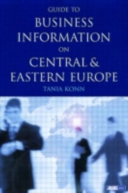 Guide to Business Information on Central and Eastern Europe, PDF eBook
