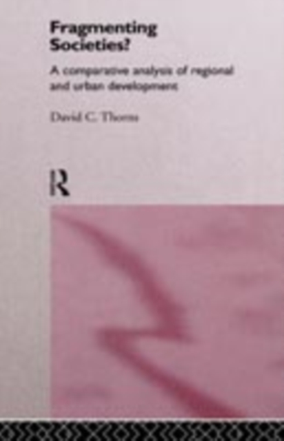Fragmenting Societies? : A Comparative Analysis of Regional and Urban Development, PDF eBook