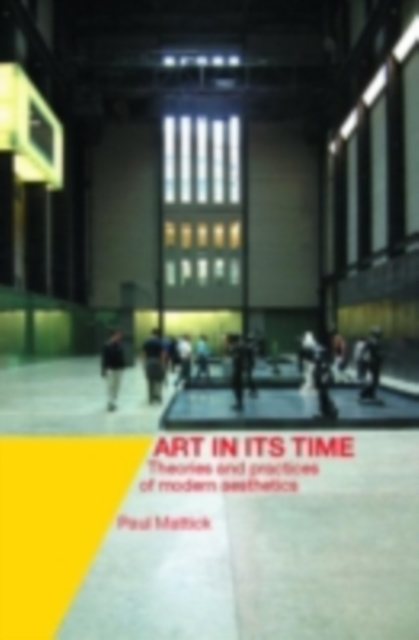 Art In Its Time : Theories and Practices of Modern Aesthetics, PDF eBook