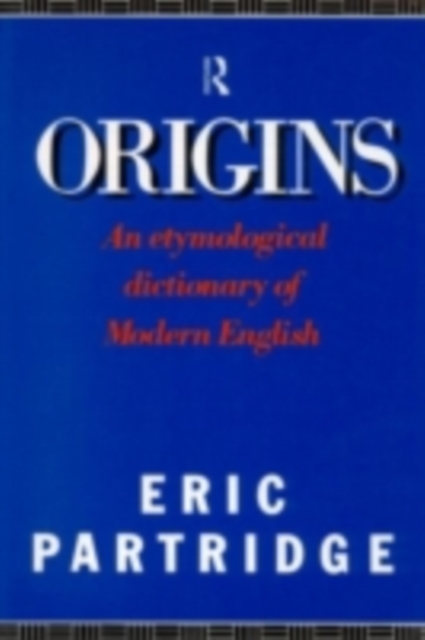 Origins : A Short Etymological Dictionary of Modern English, PDF eBook