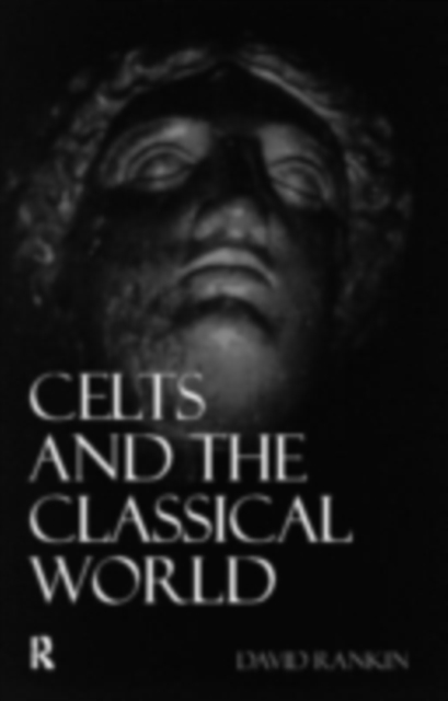 Celts and the Classical World, PDF eBook
