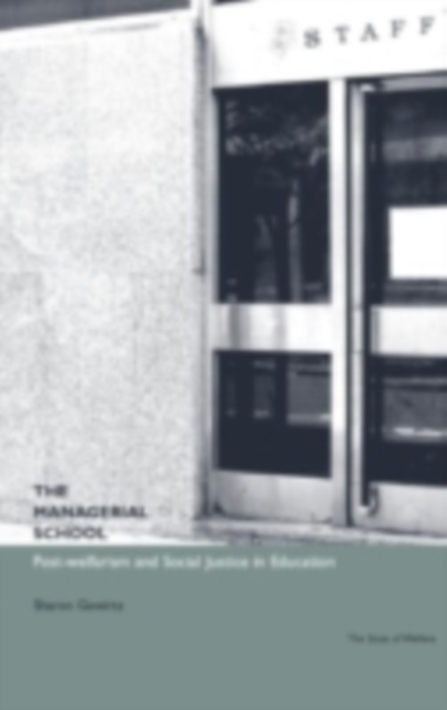 The Managerial School : Post-welfarism and Social Justice in Education, PDF eBook