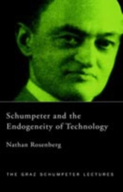 Schumpeter and the Endogeneity of Technology : Some American Perspectives, PDF eBook