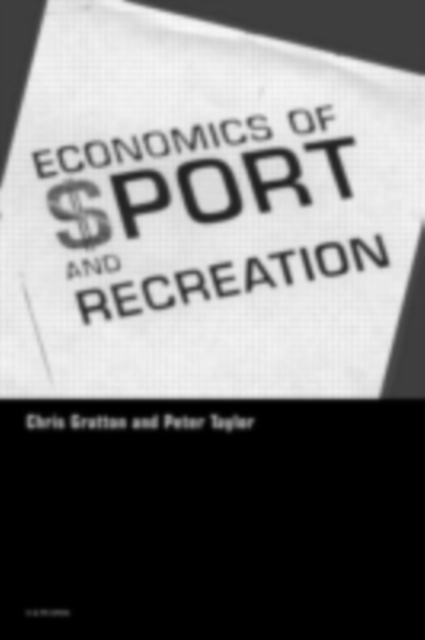 The Economics of Sport and Recreation : An Economic Analysis, PDF eBook