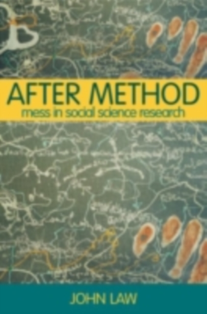 After Method : Mess in Social Science Research, PDF eBook