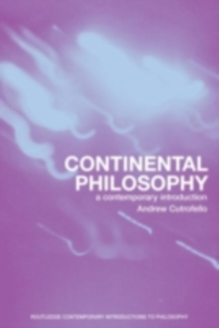 Continental Philosophy : A Contemporary Introduction, PDF eBook