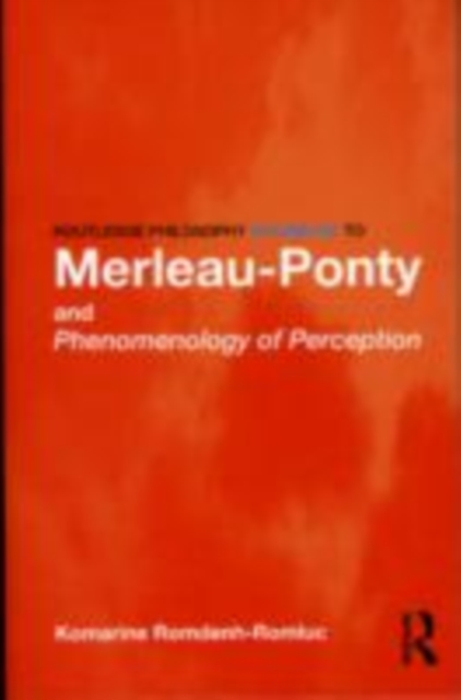 Routledge Philosophy GuideBook to Merleau-Ponty and Phenomenology of Perception, EPUB eBook