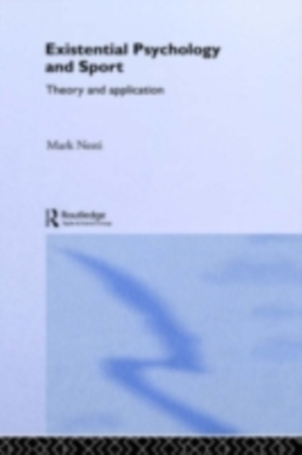 Existential Psychology and Sport : Theory and Application, PDF eBook