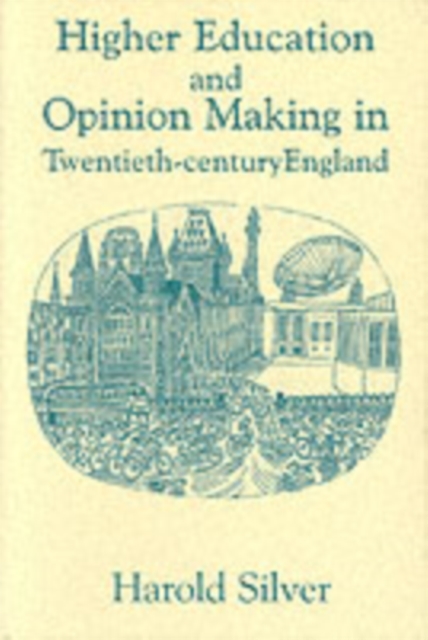 Higher Education and Policy-making in Twentieth-century England, PDF eBook