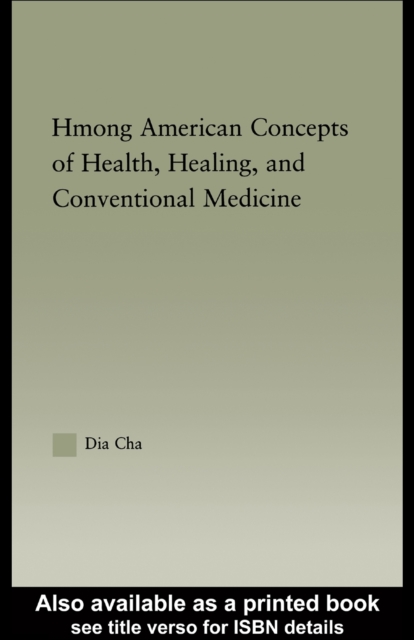 Hmong American Concepts of Health, Healing, and Conventional Medicine, PDF eBook