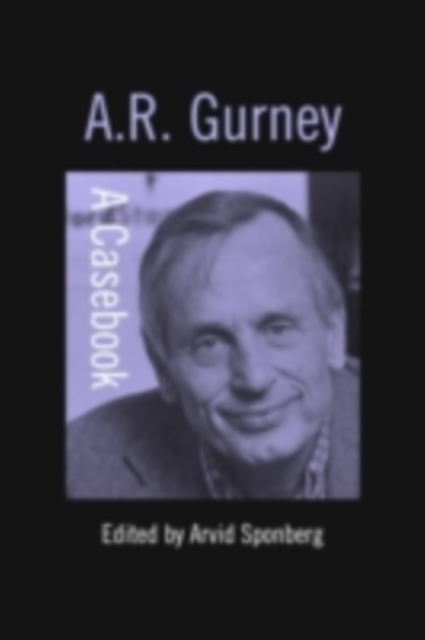 A.R. Gurney : A Casebook, PDF eBook