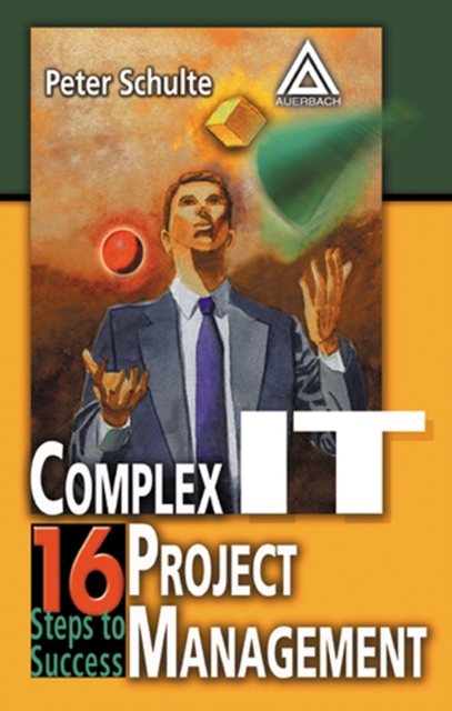 Complex IT Project Management : 16 Steps to Success, PDF eBook