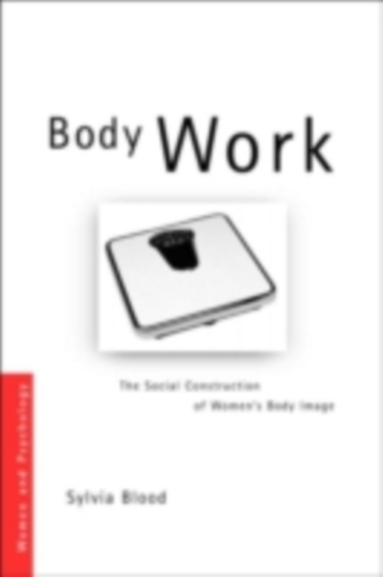 Body Work : The Social Construction of Women's Body Image, PDF eBook