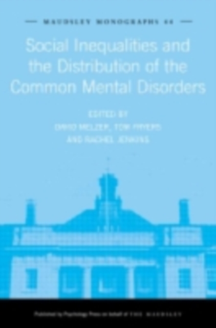 Social Inequalities and the Distribution of the Common Mental Disorders, PDF eBook