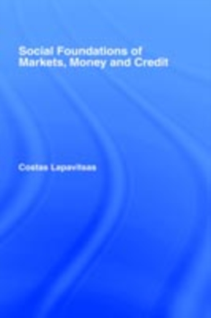 Social Foundations of Markets, Money and Credit, PDF eBook