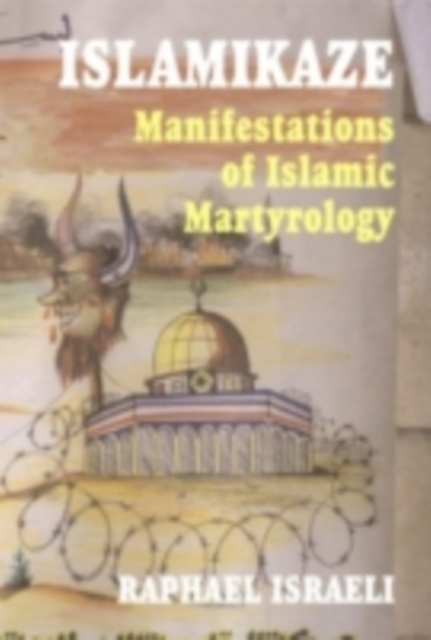 Islamikaze : Manifestations of Islamic Martyrology, PDF eBook